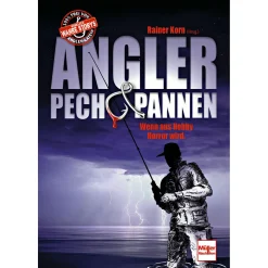 Angler Pech & Pannen von Rainer Korn