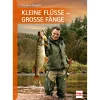 Kleine Flüsse - Große Fänge von Stephan Keppler